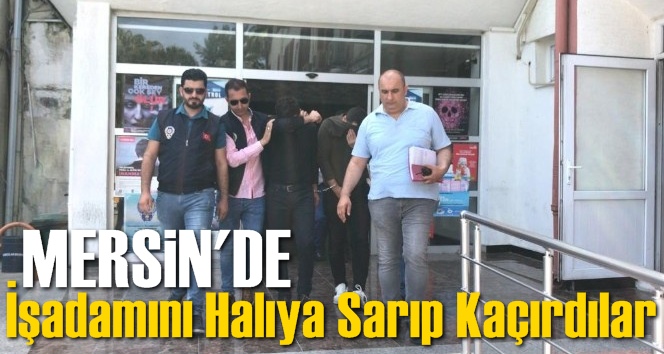 Halıya sarıp ka&ccedil;ırdılar, darp edip tehdit ettiler