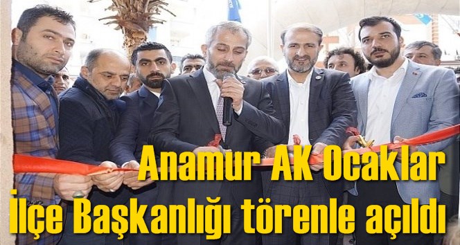 Anamur AK Ocaklar İl&ccedil;e Başkanlığı t&ouml;renle a&ccedil;ıldı