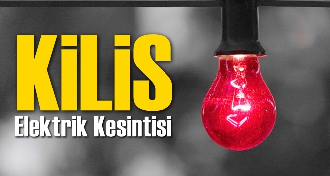Kilis Elektrik Kesintisi 31 Mayıs Cuma