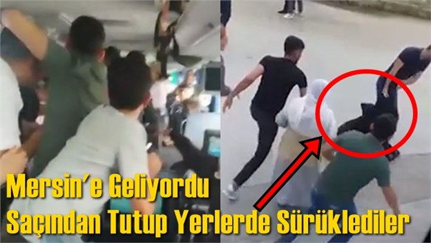 Mersin'deki Kadın Sığınma Evine Geliyordu, Sa&ccedil;ından S&uuml;r&uuml;kleyip Otomobile Bindirmek İstediler