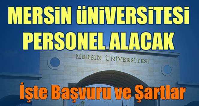 Mersin &Uuml;niversitesi 12 Akademik Personel Alımı Yapacak