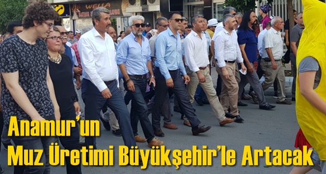 Anamur&rsquo;un Muz &Uuml;retimi B&uuml;y&uuml;kşehir&rsquo;le Artacak