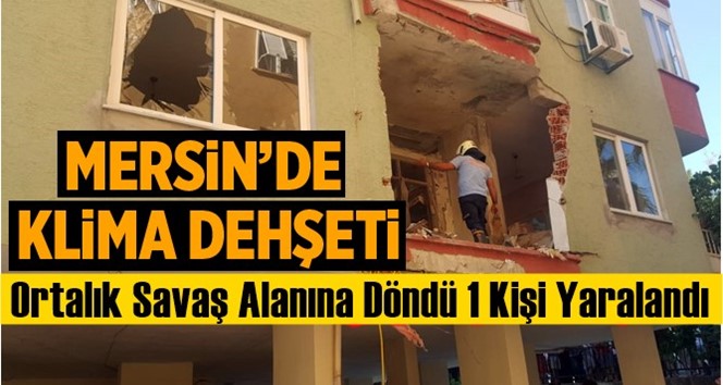 Mersin Anamur&rsquo;da Klima Bomba Gibi Patladı 1 Yaralı