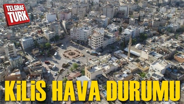Kilis Hava Durumu 7 G&uuml;nl&uuml;k