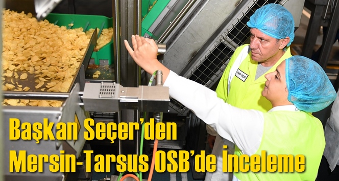 Başkan Se&ccedil;er&rsquo;den Mersin-Tarsus OSB&rsquo;de İnceleme