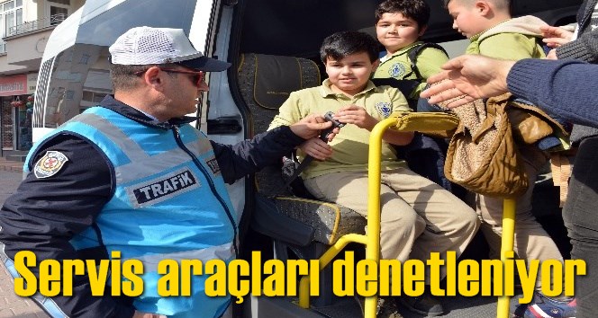 Servis ara&ccedil;ları denetleniyor