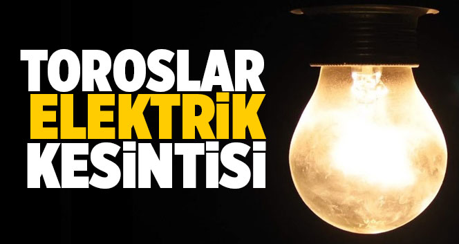 Toroslar Elektrik Kesintisi 3 Eyl&uuml;l Salı