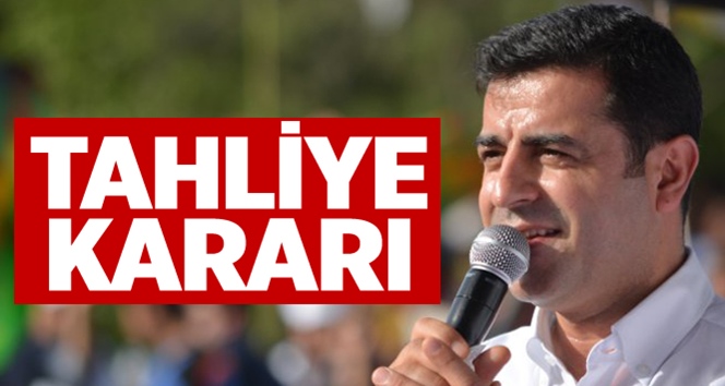 Selahattin Demirtaş Hakkında Tahliye Kararı