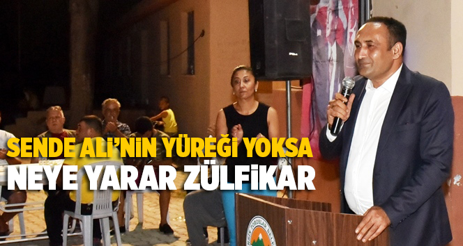 Başkan Yılmaz, Sende Ali&rsquo;nin Y&uuml;reği Yoksa Z&uuml;lfikar Neye Yarar?