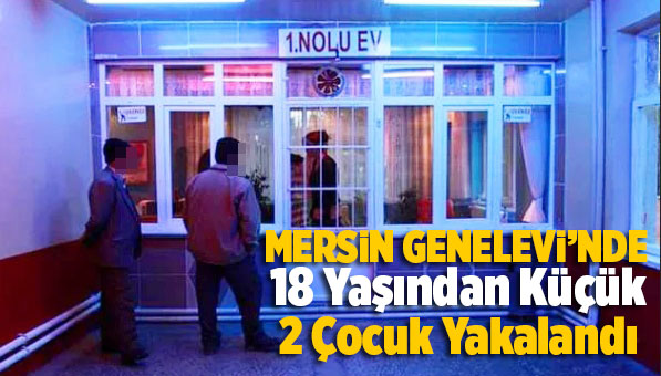 Mersin Genelevi'nde Şok