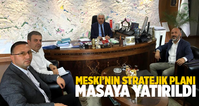 MESKİ&rsquo;nin Stratejik Planı, Başkentte Masaya Yatırıldı