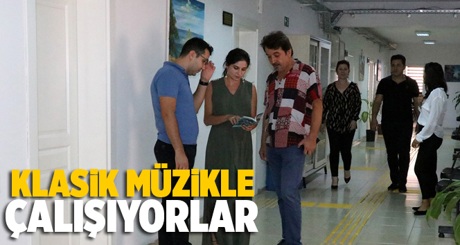 K&uuml;lt&uuml;r ve Sosyal İşler Dairesi'nde Herkes Klasik M&uuml;zikle &Ccedil;alışıyor