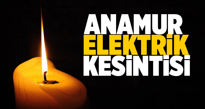 Anamur Elektrik Kesintisi 19 Eyl&uuml;l Perşembe