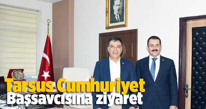 Tarsus Cumhuriyet Başsavcısına ziyaret 