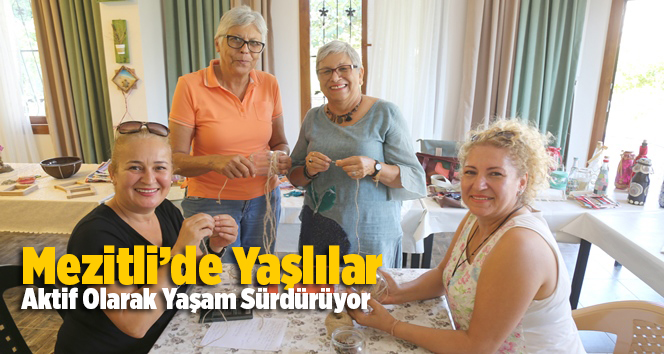 Mezitli&rsquo;de Yaşlılar Aktif Olarak Yaşam S&uuml;rd&uuml;r&uuml;yor