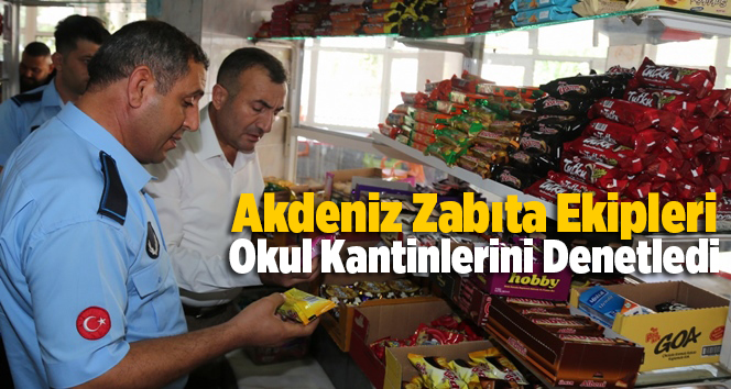 Akdeniz Zabıta Ekipleri, Okul Kantinlerini Denetledi